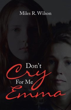 Don't Cry for Me Emma - Wilson, Miles R.