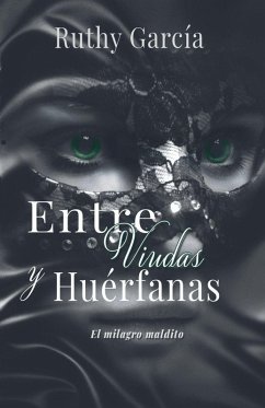 ENTRE VIUDAS Y HUERFANAS - García, Ruthy