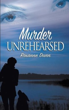 Murder Unrehearsed - Dunn, Roxanne