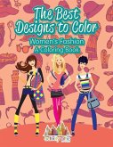 The Best Designs to Color: Women's Fashion, a Coloring Book