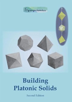 Building Platonic Solids: How to Construct Sturdy Platonic Solids from Paper or Cardboard and Draw Platonic Solid Templates With a Ruler and Com - Design, Sympsionics