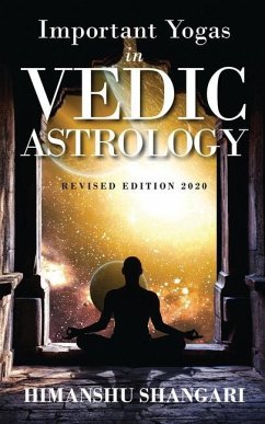 Important Yogas in Vedic Astrology: Revised Edition 2020 - Himanshu Shangari