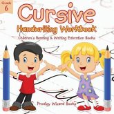 Cursive Handwriting Workbook Grade 6: Children's Reading & Writing Education Books