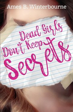 Dead Girls Don't Keep Secrets - Winterbourne, Ames B.