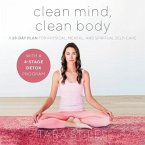 Clean Mind, Clean Body: A 28-Day Plan for Physical, Mental, and Spiritual Self-Care