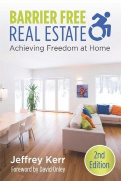 Barrier Free Real Estate Achieving Freedom at Home - Kerr, Jeffrey