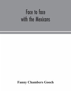 Face to face with the Mexicans - Chambers Gooch, Fanny