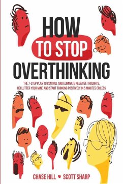 How to Stop Overthinking - Hill, Chase; Sharp, Scott