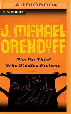 The Pot Thief Who Studied Ptolemy - Orenduff, J Michael