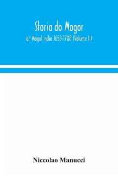 Storia do Mogor; or, Mogul India 1653-1708 (Volume II) - Manucci, Niccolao