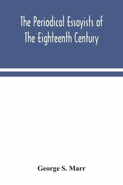 The periodical essayists of the eighteenth century. With illustrative extracts from the rarer periodicals - S. Marr, George