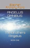 Angelus Omnibus: The Brothers Angelus: Book One