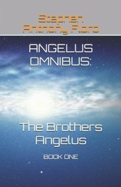 Angelus Omnibus: The Brothers Angelus: Book One - Floro, Stephen Anthony