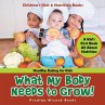 What My Body Needs to Grow! A Kid's... - Bild 1