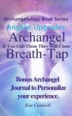 Archangelology, Archangel, Breath-Tap: If You Call Them They Will Come