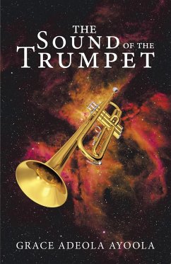 The Sound of the Trumpet - Ayoola, Grace Adeola