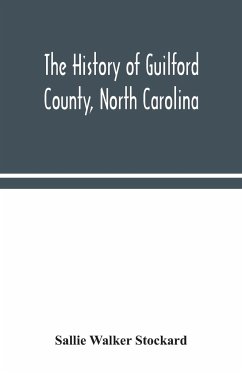 The history of Guilford County, North Carolina - Walker Stockard, Sallie