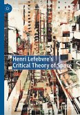 Henri Lefebvre's Critical Theory of Space (eBook, PDF)