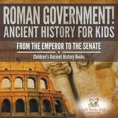 ROMAN GOVERNMENT ANCIENT HIST - Left Brain Kids