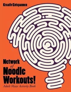 Network of Noodle Workouts! Adult Maze Activity Book - Kreativ Entspannen