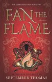 Fan the Flame: The Elemental Gods Book Two
