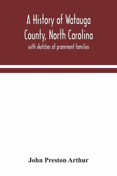 A history of Watauga County, North Carolina - Preston Arthur, John