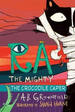 Ra the Mighty: The Crocodile Caper - Greenfield, Amy Butler