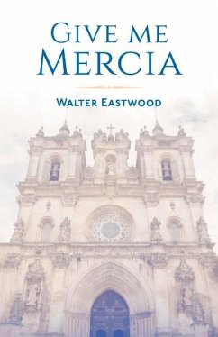 Give Me Mercia: Volume 1 - Eastwood, Walter