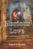 Glorious Love: Christ's Great Mediatory Prayer for His Own