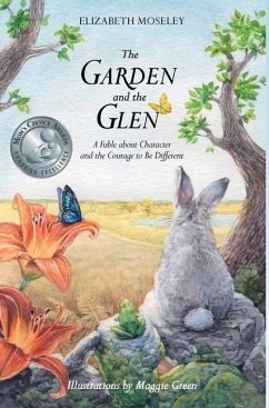 The Garden and the Glen: A Fable about Character and the Courage to Be Different - Moseley, Elizabeth