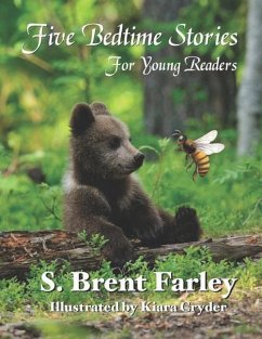 Five Bedtime Stories for Young Readers - Farley, S. Brent