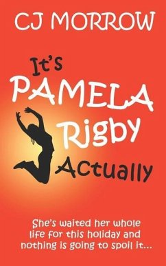 It's Pamela Rigby Actually: A witty, poignant and uplifting story about love, friendship and redemption - Morrow, Cj