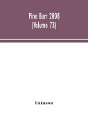 Pine Burr 2008 (Volume 73)