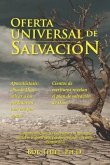 Oferta Universal de Salvación: Apocatástasis: ¿Puede Dios salvar a los perdidos en una era por venir? Cientos de escrituras revelan el plan de salvac