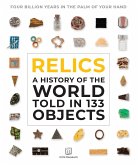 Relics: A History of the World Told in 133 Objects