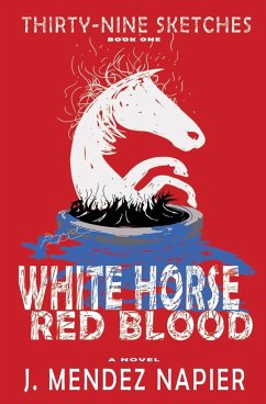 WHITE HORSE RED BLOOD - Mendez Napier, J.