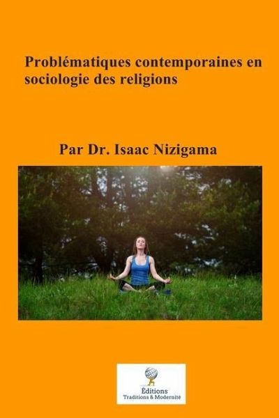 Problématiques contemporaines en sociologie des religions Problématiques contemporaines en sociologie des religions