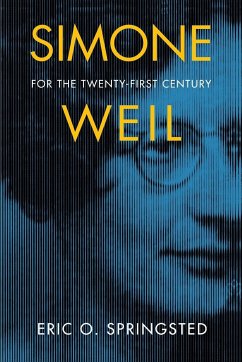 Simone Weil for the Twenty-First Century - Springsted, Eric O.