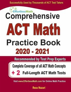 Comprehensive ACT Math Practice Book 2020 - 2021: Complete Coverage of all ACT Math Concepts + 2 Full-Length ACT Math Tests - Nazari, Reza