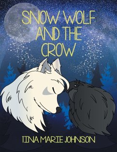 Snow Wolf and the Crow - Johnson, Tina Marie