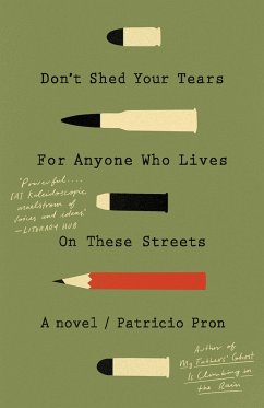 Don't Shed Your Tears for Anyone Who Lives on These Streets - Pron, Patricio