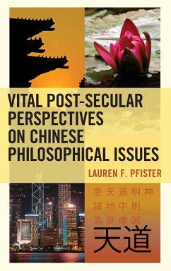 Vital Post-Secular Perspectives on Chinese Philosophical Issues - Pfister, Lauren F.