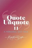 Quote Unquote II: A Personal Self-Talkvolume 2