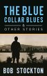 The Blue Collar Blues and Other Stories - Bild 1