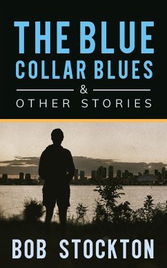 The Blue Collar Blues and Other Stories - Stockton, Bob