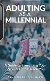 Adulting as a Millennial: A Guide to Everything Your Parents Didn't Teach You