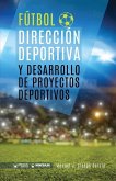 Fútbol : dirección deportiva y desarrollo de proyectos deportivos Fútbol : dirección deportiva y desarrollo de proyectos deportivos