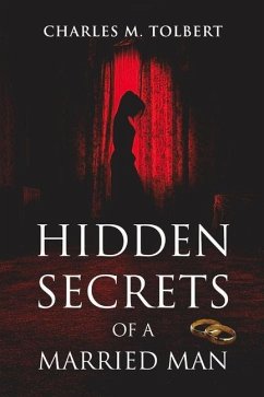 Hidden Secrets of a Married Man - Tolbert, Charles M.