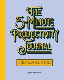 The 5-Minute Productivity Journal: Little Challenges to Spark Motivation and Empower You