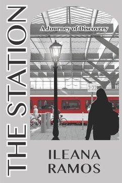 The Station: A Journey of Discovery - Ramos, Ileana